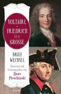 Voltaire - Friedrich der Große. Briefwechsel : Übersetzt und herausgegeben von Hans Pleschinski （2023. 656 S. 192 mm）