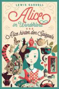 Lewis Carroll, Alice im Wunderland & Alice hinter den Spiegeln : Vollständige Ausgabe mit den Illustrationen von John Tenniel. In neuer Übersetzung （2023. 320 S. MIt zahlreichen sw-Illustrationen. 192 mm）