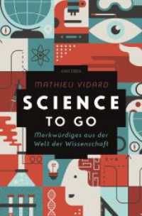 Science to go. Merkwürdiges aus der Welt der Wissenschaft : 225 verblüffende Fakten amüsant erklärt （2023. 320 S. Mit Infographiken. 188 mm）