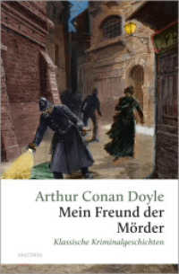 Mein Freund, der Mörder. Klassische Kriminalgeschichten : Fünf Krimis, ausnahmsweise ohne Sherlock Holmes (Große Klassiker zum kleinen Preis 246) （2024. 192 S. 192 mm）