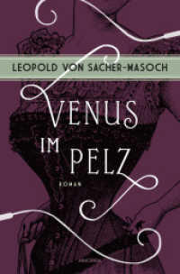 Venus im Pelz. Roman : Der namensgebende Roman für den psychiatrischen Begriff »Masochismus« （2024. 160 S. 192 mm）