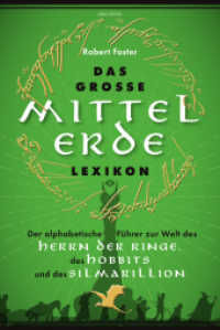 Das große Mittelerde-Lexikon : Der alphabetische Führer zur Welt des Herrn der Ringe, des Hobbits und des Silmarillion. Das Standardwerk vom führenden Tolkien-Experten （2025. 784 S. 187 mm）