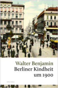 Berliner Kindheit um 1900 : "Verwahrt es bitte!" Benjamins berührendstes Werk (Große Klassiker zum kleinen Preis 257) （2026. 112 S. 187 mm）