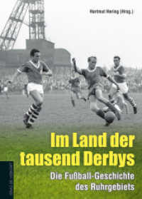 Im Land der tausend Derbys : Die Fußball-Geschichte des Ruhrgebiets （2., vollständig überarbeitete und aktualisierte Auflage 2016）