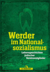 Werder im Nationalsozialismus : Lebensgeschichten jüdischer Vereinsmitglieder （2022. 320 S. Mit zahlreichen Abbildungen. 24 cm）
