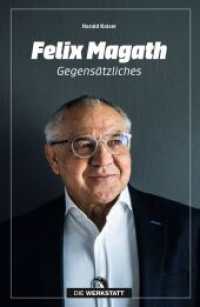 Felix Magath : Gegensätzliches （3. Auflage 2024. 2023. 224 S. 212 mm）