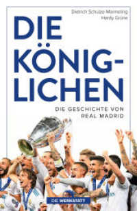 Die Königlichen : Die Geschichte von Real Madrid （1. Auflage 2023. 2023. 256 S. 217 mm）