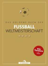 Das goldene Buch der Fußball-Weltmeisterschaft （5., aktualisierte Auflage 2023. 2023. 494 S. 641 Abb. 310 mm）