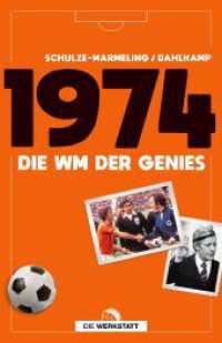 1974 : Die WM der Genies （1. Auflage 2023. 2023. 350 S. 10 Abb. 218 mm）