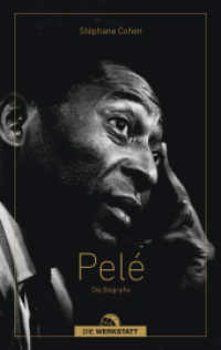 Pelé : Die Biografie （1. Auflage 2023. 2023. 352 S. 26 Abb. 220 mm）