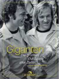 Giganten : Die größten EM-Spiele aller Zeiten （1. Auflage 2024. 2024. 192 S. 90 Abb. 287 mm）