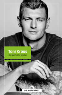 Toni Kroos : Der perfekte Spieler （2. Auflage 2024. 2024. 144 S. 212 mm）