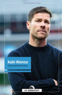 Xabi Alonso : Charismatisches Genie （1. Auflage 2024. 2024. 200 S. 218 mm）