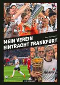 Mein Verein Eintracht Frankfurt （2., aktualisierte Auflage 2024. 2024. 158 S. 233 Abb., Mit zahlreichen）