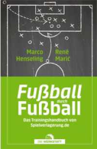 Fußball durch Fußball : Das Trainingshandbuch von Spielverlagerung.de （4., überarbeitete Auflage 2025. 2025. 240 S. 240 mm）