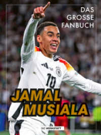 Jamal Musiala : Das gro&szlig;e Fanbuch （3. Auflage 2025. 2025. 64 S. 81 Abb. 288 mm）