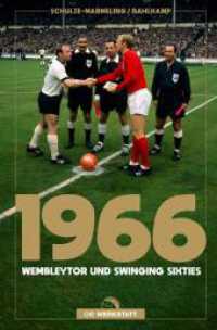 1966 : Wembleytor und Swinging Sixties （1. Auflage 2025. 2025. 256 S. 212 mm）