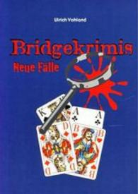 Bridgekrimis, Neue Fälle (Bridgekrimis Bd.2) （2014. 114 S. m. zahlr. Abb. 240 mm）