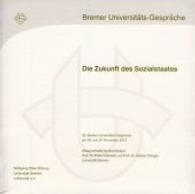 Die Zukunft des Sozialstaates : 26. Bremer Universitäts-Gespräche am 28. und 29. November 2013. Hrsg.: Wolfgang-Ritter-Stiftung (Bremer Universitäts-Gespräche Bd.26) （2014. 96 S. 20,5 cm）