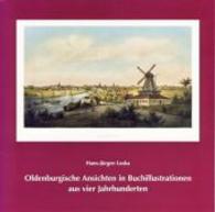 Oldenburgische Ansichten in Buchillustrationen aus vier Jahrhunderten （2014. 96 S. m. 36 SW-Abb. 210 mm）
