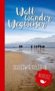 WattwanderWegweiser Nordsee - Schleswig Holstein (WattwanderWegweiser .1) （2017. 144 S. 282 durchgehend farbige Abbildungen. 181 mm）
