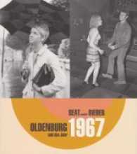 Oldenburg und das Jahr 1967 : Beat oder Bieder. Katalog zur gleichnamigen Ausstellung im Stadtmuseum Oldenburg (Veröffentlichungen des Stadtmuseums Oldenburg .81) （2017. 60 S. farbige und s/w Abbildungen. 229 mm）