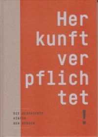 Herkunft verpflichtet! : Die Geschichte hinter den Werken. Katalog zur Ausstellung im Landesmuseum für Kunst und Kulturgeschichte Oldenburg （2017. 100 S. m. zahlr. farb. u. SW-Abb. 249 x 171 mm）