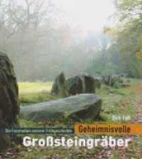 Geheimnisvolle Gro&szlig;steingr&auml;ber : Die Faszination unserer Fr&uuml;hgeschichte （2018. 108 S. zahlreiche s/w Abbildungen. 240 mm）