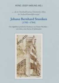 Johann Bernhard Stuniken (1702 - 1784) : Ein aufgekl&auml;rter preu&szlig;ischer Kaufmann aus Hamm/Westfalen - sein Leben, seine Zeit im 18. Jahrhundert （2018. 140 S. zahlreiche s/w Abbildungen. 240 x 172 mm）