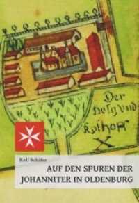 Auf den Spuren der Johanniter in Oldenburg （2019. 72 S. zahlreiche farbige und s/w. 241 x 171 mm）