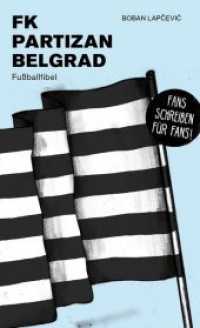 Partizan Belgrad : Fu&szlig;ballfibel (Fans schreiben f&uuml;r Fans!) （2020. 140 S. 21 Abb. 20.5 cm）