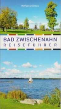 Bad Zwischenahn : Reiseführer （2., überarb. Aufl. 2020. 60 S. zahlreiche farbige Abbildungen. 24）