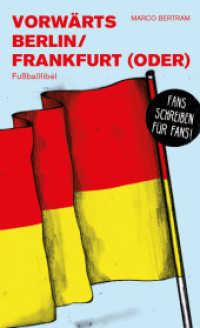 Vorwärts Berlin / Frankfurt (Oder) : Fußballfibel (Bibliothek des Deutschen Fußballs 51) （2022. 190 S. 30 Abb. 20.5 cm）