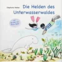 Die Helden des Unterwasserwaldes : Bilderbuch （2022. 36 S. zahlreiche Farbabbildungen. 21 cm）