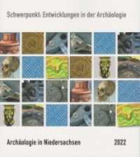 Archäologie in Niedersachsen Band 25/2022 : Schwerpunkt: Entwicklung in der Archäologie (Archäologie in Niedersachsen Band 25) （2022. 200 S. zahlreiche farbige und s/w Abbildungen. 24 cm）