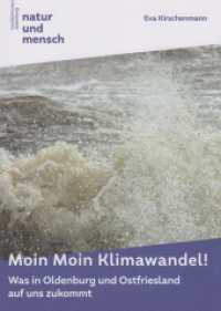Moin Moin Klimawandel : Was in Oldenburg und Ostfriesland auf uns zukommt （2022. 80 S. zahlreiche farbige Abbildungen. 21 cm）