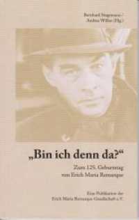 "Bin ich denn da?" : Zum 125. Geburtstag von Erich Maria Remarque （2023. 96 S. diverse s/w Abbildungen. 22 cm）