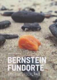 Bernstein Fundorte : Teil 1 Deutschland （2025. 272 S. durchgehend farbige Fotografien/Abbildungen. 29.7 cm）