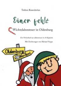 Einer fehlt - Wichtelabenteuer in Oldenburg : Ein Vorlesebuch zur Adventszeit in 24 Kapiteln （2023. 80 S. zahlreiche Abbildungen. 24 cm）