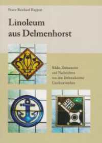 Linoleum aus Delmenhorst : Bilder, Dokumente und Nachrichten von den Delmenhorster Linoleumwerken （2024. 80 S. zahlreiche farbige und s/w Abbildungen. 24 cm）