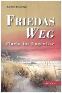 Friedas Weg : Flucht ins Ungewisse
