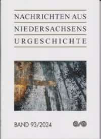 Nachrichten aus Niedersachsens Urgeschichte : Band 93 / 2024 （2025. 168 S. zahlreiche farbige und s/w Abbildungen. 30 cm）
