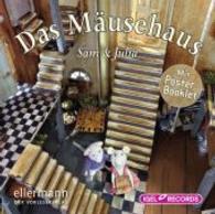 Das Mäusehaus, Sam & Julia, 1 Audio-CD : 73 Min. (Das Mäusehaus) （2014. Beil.: Poster-Booklet. 142 x 125 mm）