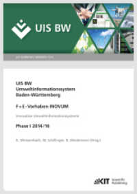 Umweltinformationssystem Baden-Württemberg, F+E-Vorhaben INOVUM, Innovative Umweltinformationssysteme. Phase I 2014/16. (KIT Scientific Reports 7715) （2016. 182 S. graph. Darst. 29.7 cm）