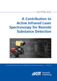 A Contribution to Active Infrared Laser Spectroscopy for Remote Substance Detection : Dissertationsschrift (Schriftenreihe Automatische Sichtprüfung und Bildauswertung 10) （2017. 218 S. graph. Darst. 21 cm）