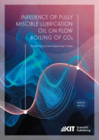 Influence of fully miscible lubrication oil on flow boiling of CO2 inside horizontal evaporator tubes : Dissertationsschrift （2017. 454 S. graph. Darst. 24 cm）