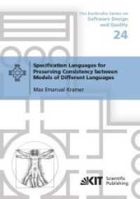 Specification Languages for Preserving Consistency between Models of Different Languages : Dissertationsschrift (The Karlsruhe Series on Software Design and Quality .24) （2019. 476 S. graph. Darst. 210 mm）