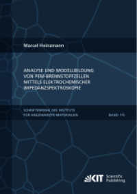 Analyse und Modellbildung von PEM-Brennstoffzellen mittels elektrochemischer Impedanzspektroskopie (Schriftenreihe des Instituts für Angewandte Materialien, Karlsruher Institut für Technologie 115) （2024. 268 S. graph. Darst. 240 mm）