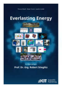 Everlasting Energy - In Memoriam Prof. Dr.-Ing. Robert Stieglitz （2025. 296 S. graph. Darst. 240 mm）