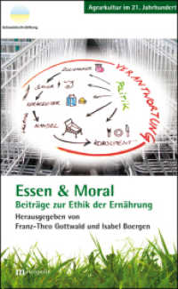 Essen & Moral : Beiträge zur Ethik der Ernährung (Agrarkultur im 21. Jahrhundert) （2013. 169 S. 20.8 cm）